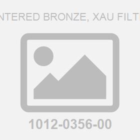 Sintered Bronze, Xau Filter